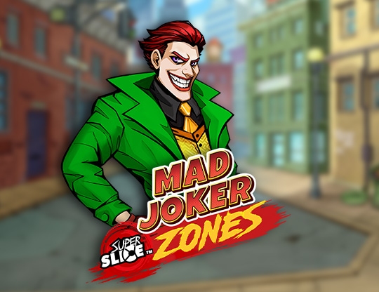 Mad Joker SuperSlice Zones